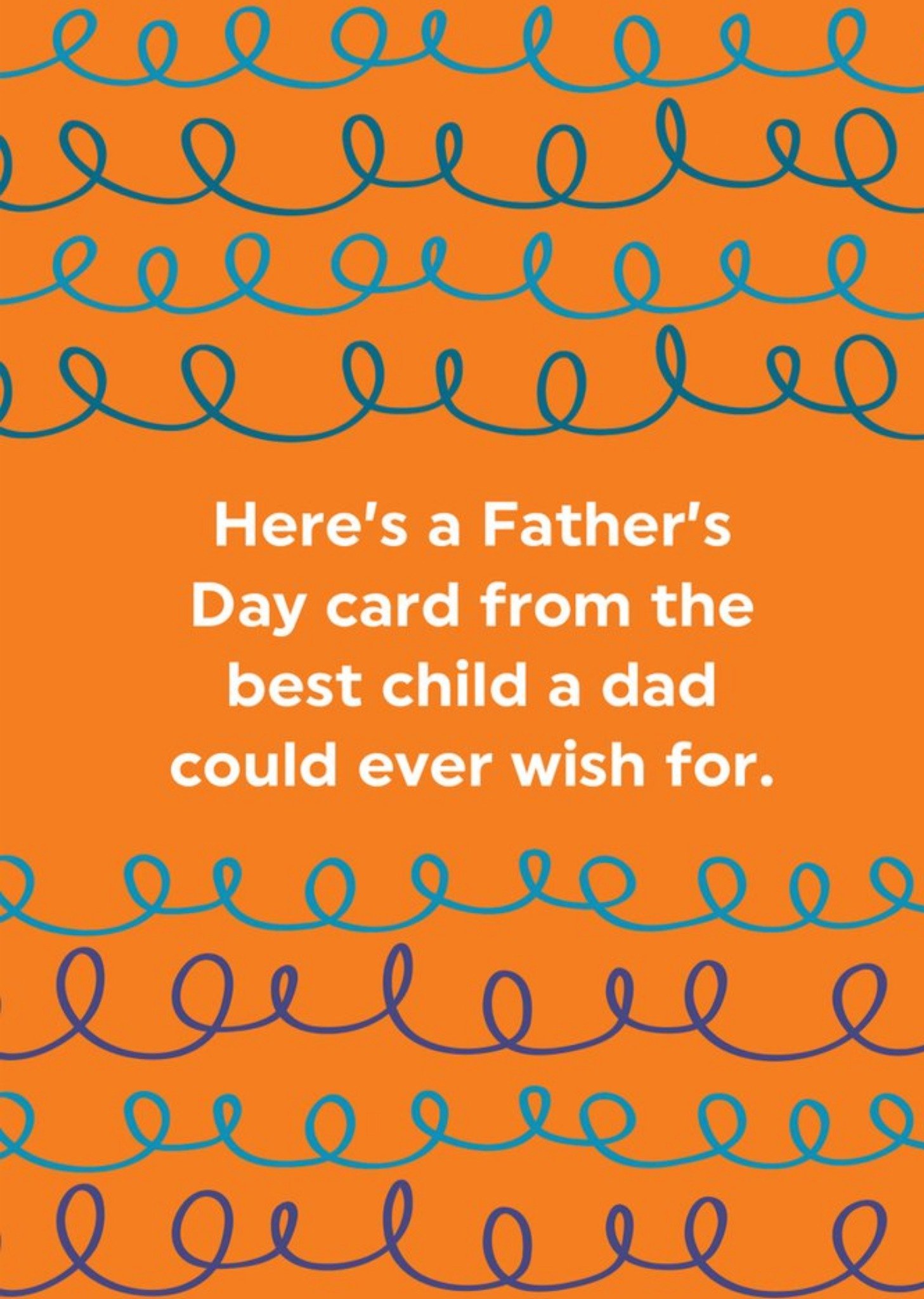 Best Child A Dad Could Wish For Father's Day Card Ecard