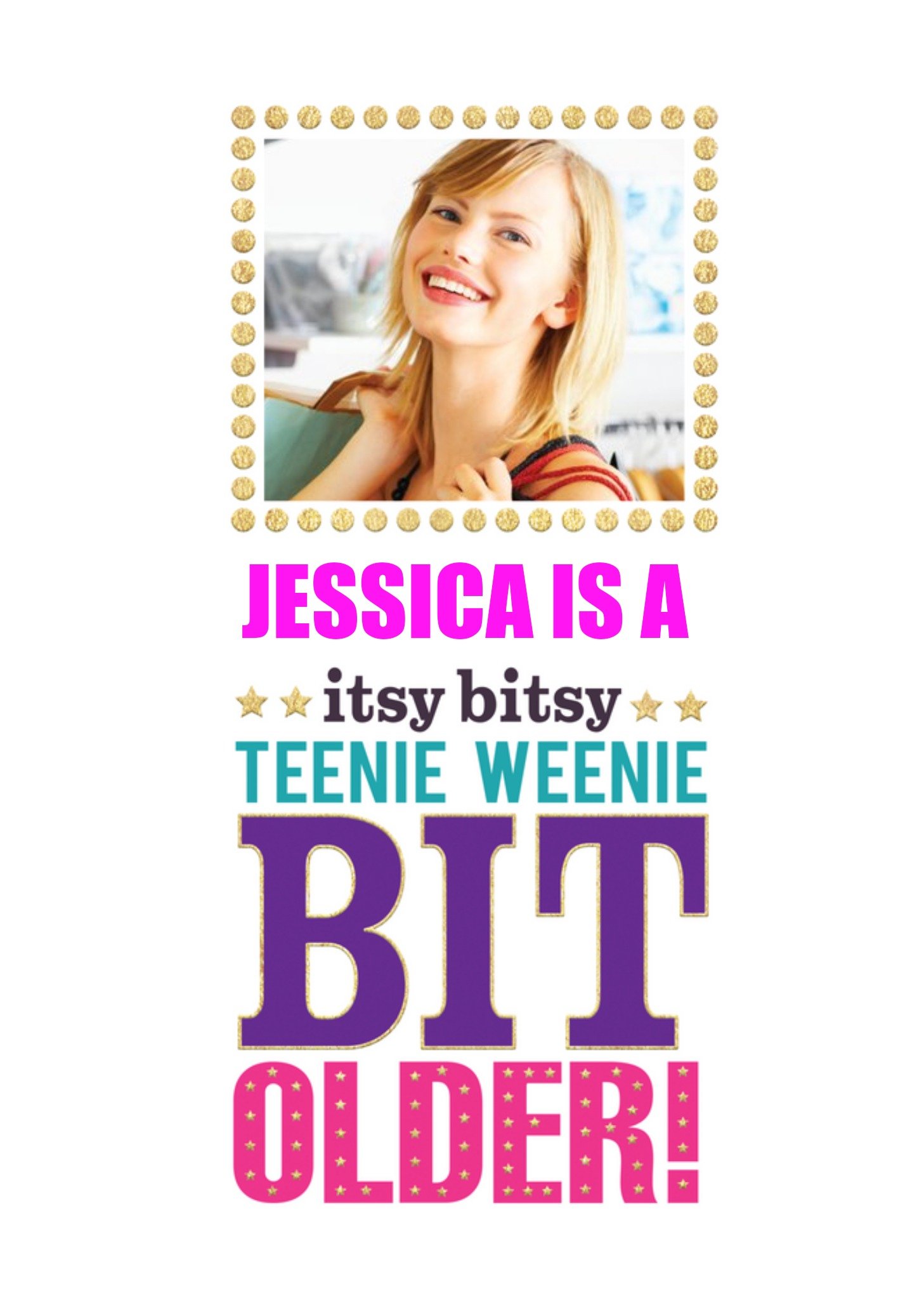 Moonpig Itsy Bitsy Teenie Weenie Bit Older Personalised Photo Upload Birthday Card Ecard
