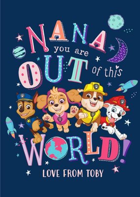 Paw Patrol Nana You Are Out Of This World Mother's Day Card