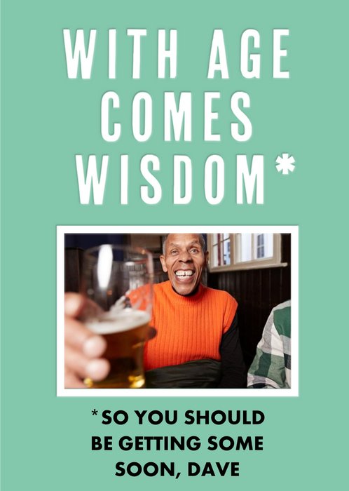 With Age Come's Wisdom Funny Card