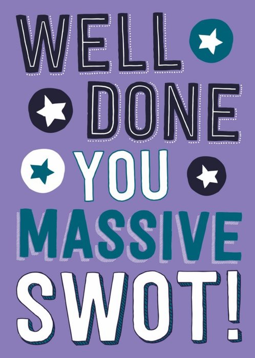 Well done you Massive Swot Funny Exams Congratulations Card
