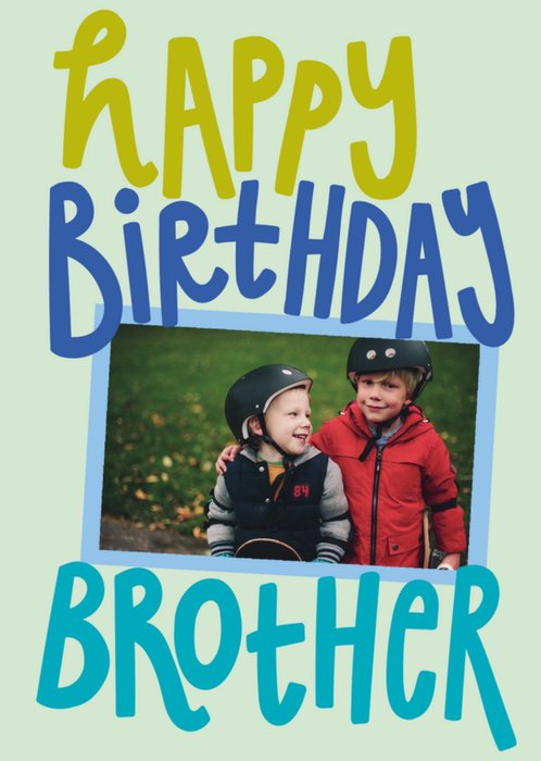 Bold Fun Typographic Brother Photo Upload Birthday Card
