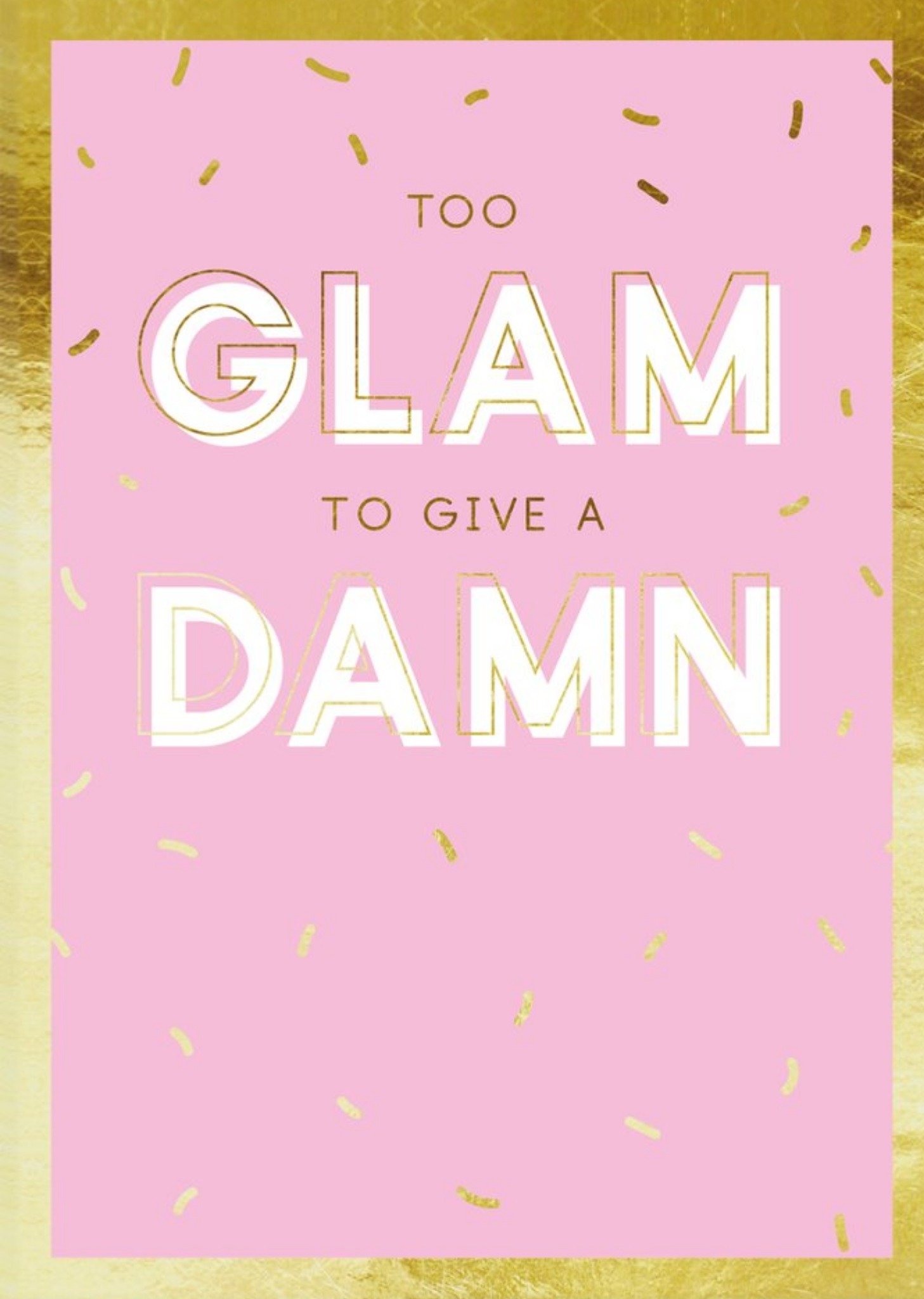 Funny Too Glam To Give A Damn Birthday Card Ecard