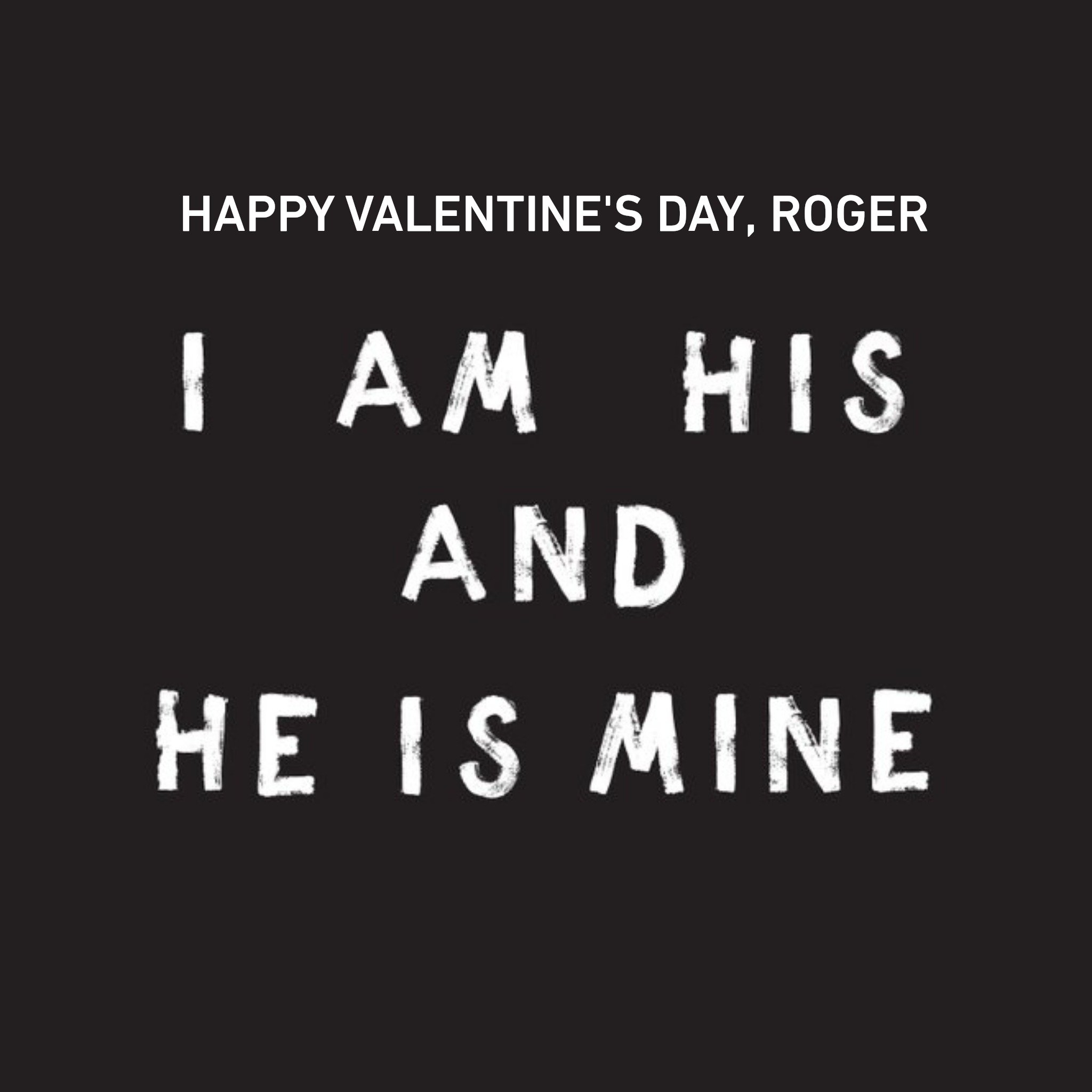 Moonpig Modern Design Typographic Black And White I Am His And He Is Mine Gay Happy Valentines Day C