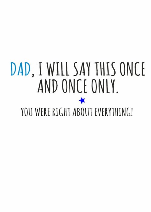 Dad You Were Right About Everything Card