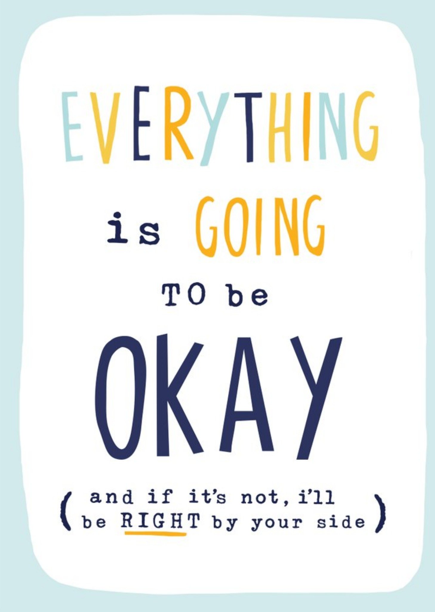 Moonpig Everything Is Going To Be Okay Thinking Of You Empathy Card, Large