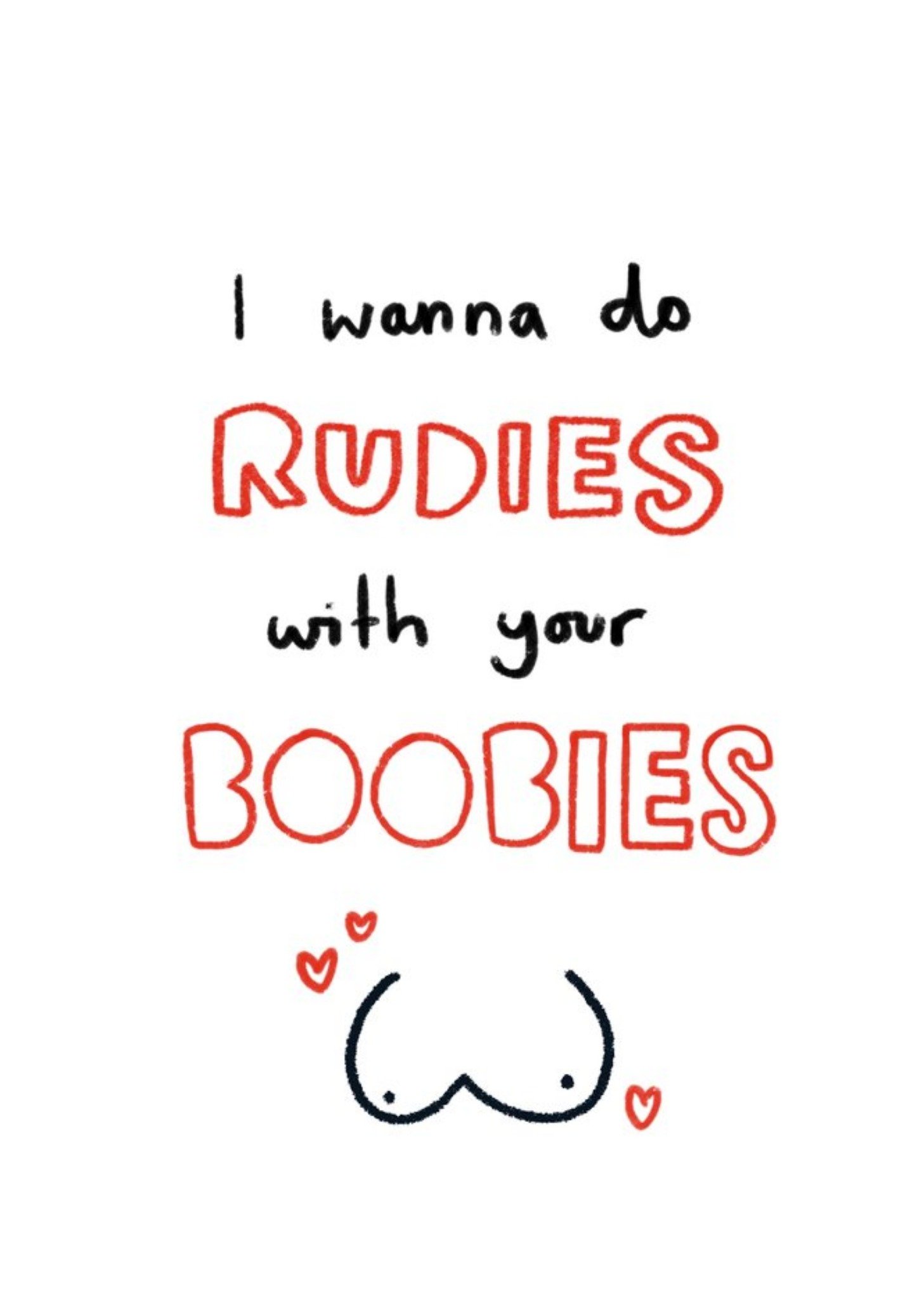 Moonpig I Wanna Do Rudies With Your Boobies Rude Valentines Day Card Ecard