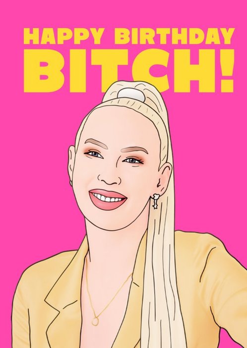 Happy Birthday Bitch Celebrity Illustration Card