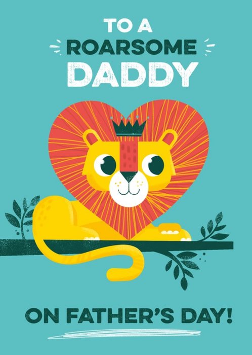 Cute Lion To A Roarsome Daddy Father's Day Card