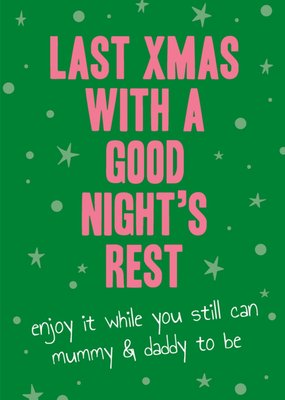 Bold Parents To Be Last Xmas With A Good Nights Rest Typography Christmas Card