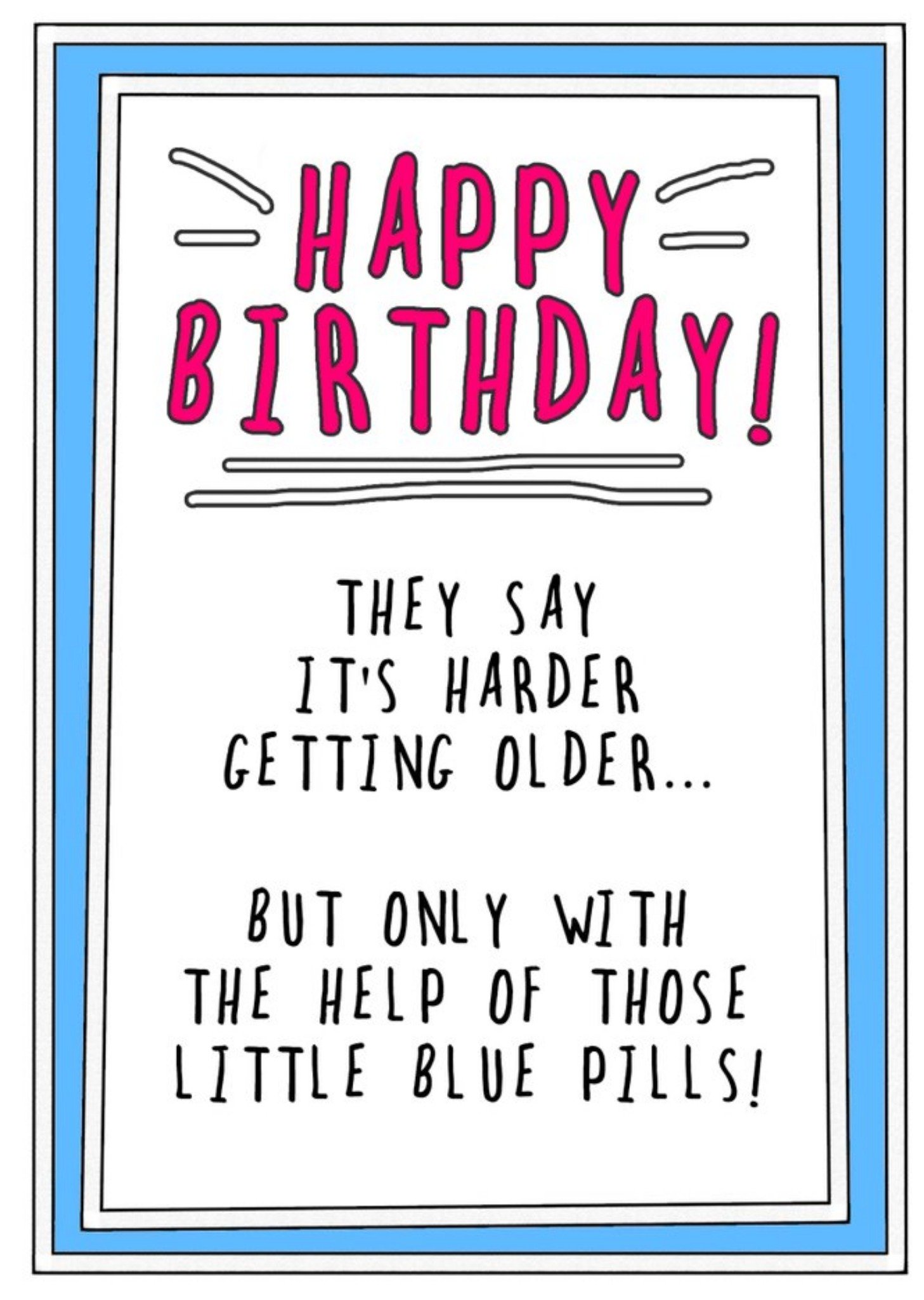 Go La La Funny It's Harder Getting Older Little Blue Pill Joke Birthday Card Ecard