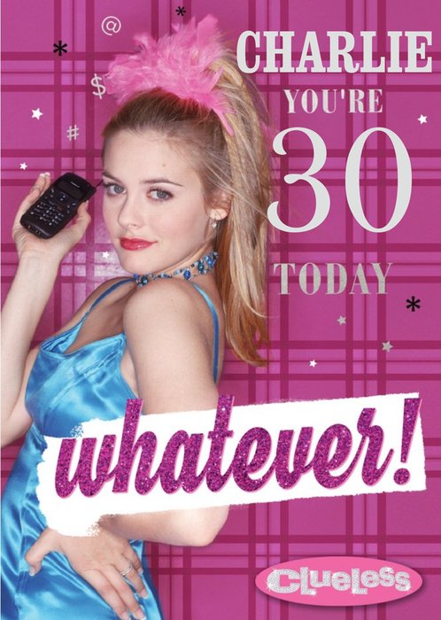 Clueless You Are 30 Today Whatever Card