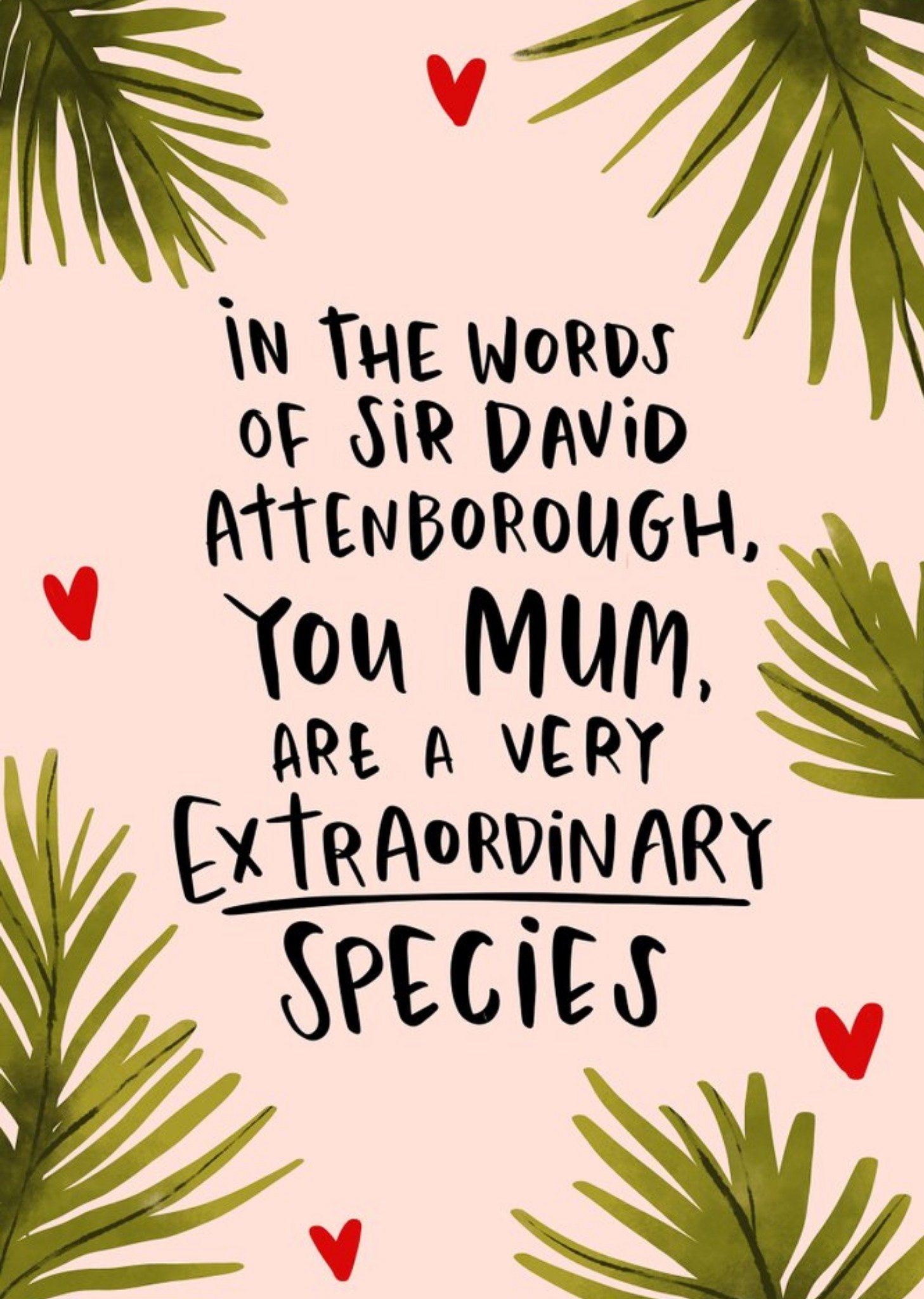 Moonpig You Mum Are A Very Extraordinary Species Mother's Day Card Ecard