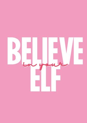Believe In Your Elf Card