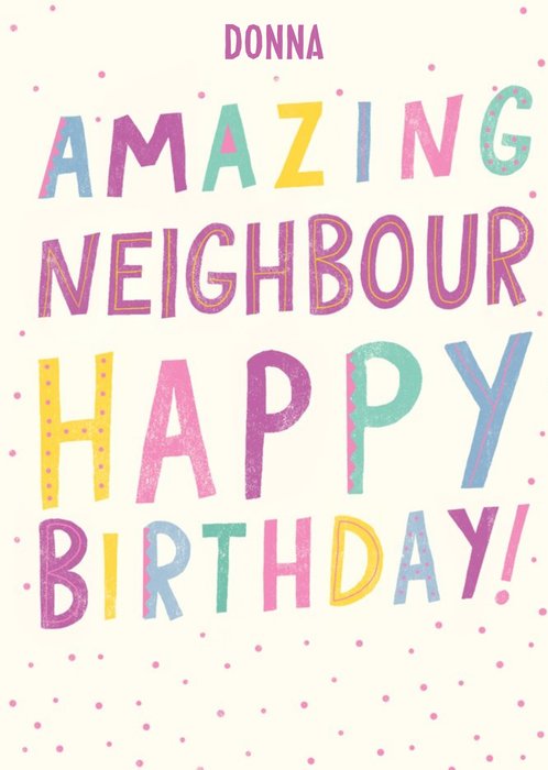 Typographic Amazing Neighbour Birthday Card