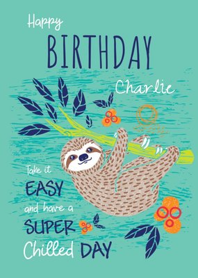 Animal Planet Bright Graphic Illustration Of A Sloth. Have A Super Chilled Day Birthday Card