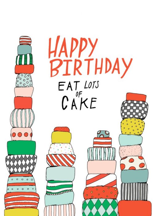 Eat Lots Of Cake Happy Birthday Card