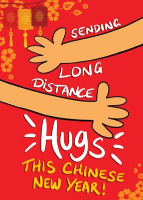 Sending Long Distance Hugs This Chinese New Year Card
