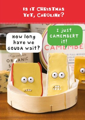 Personalised Is It Christmas Yet Cheese Pun Card