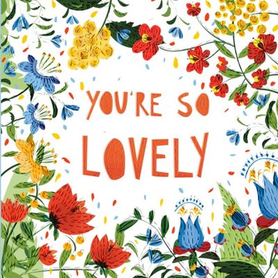 Wildflowers Youre So Lovely Card