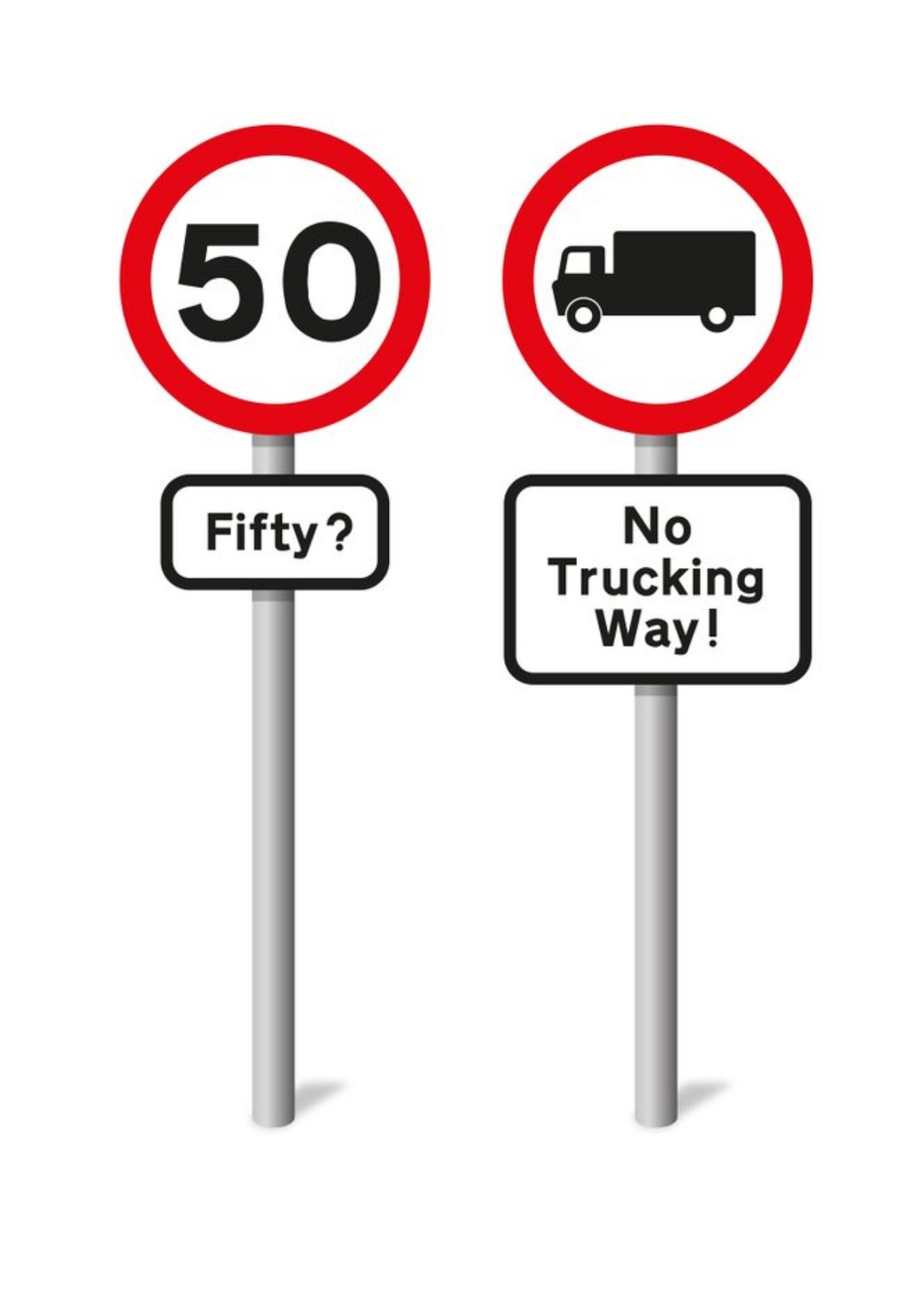 Graphic Illustration Of Road Signs No Trucking Way Fiftieth Funny Pun Birthday Card Ecard