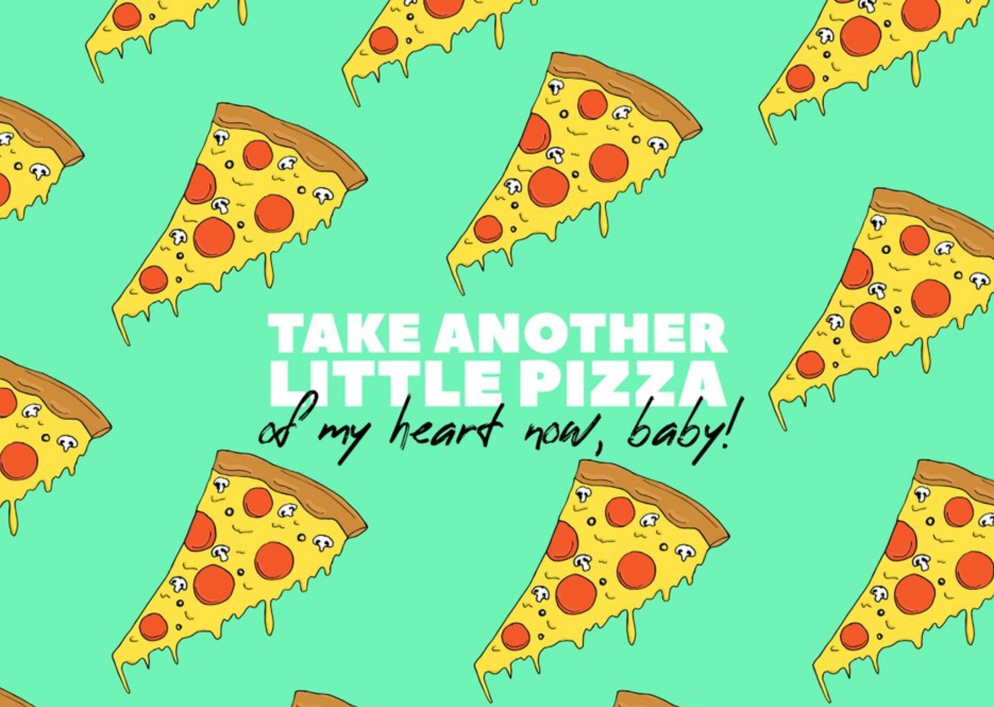 Illustration Take Another Little Pizza My Heart Now Baby Card Ecard