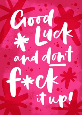 Good Luck And Don't F*ck It Up! Card