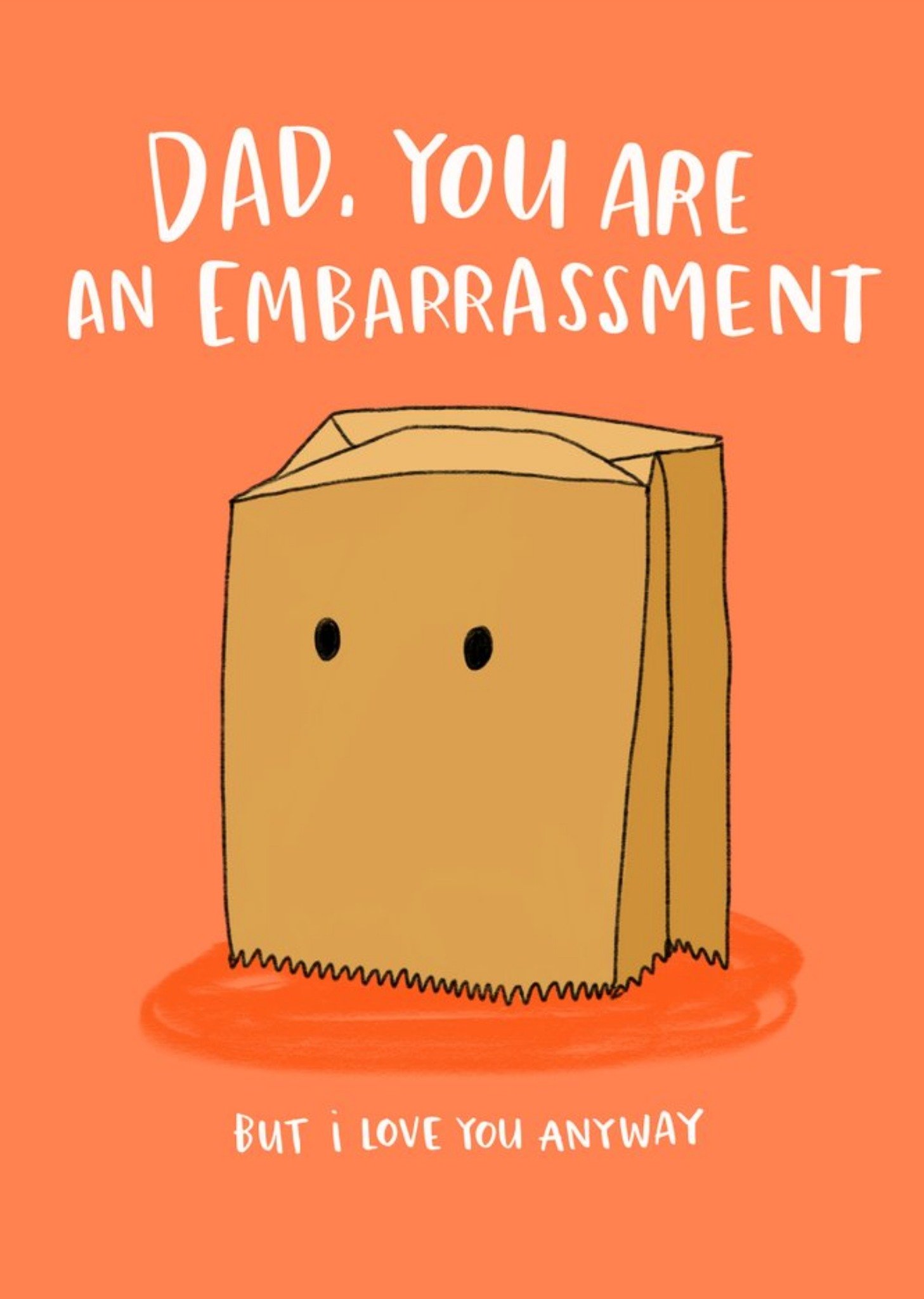 Moonpig Dad You Are An Embarrassment But I Love You Anyway Father's Day Card Ecard