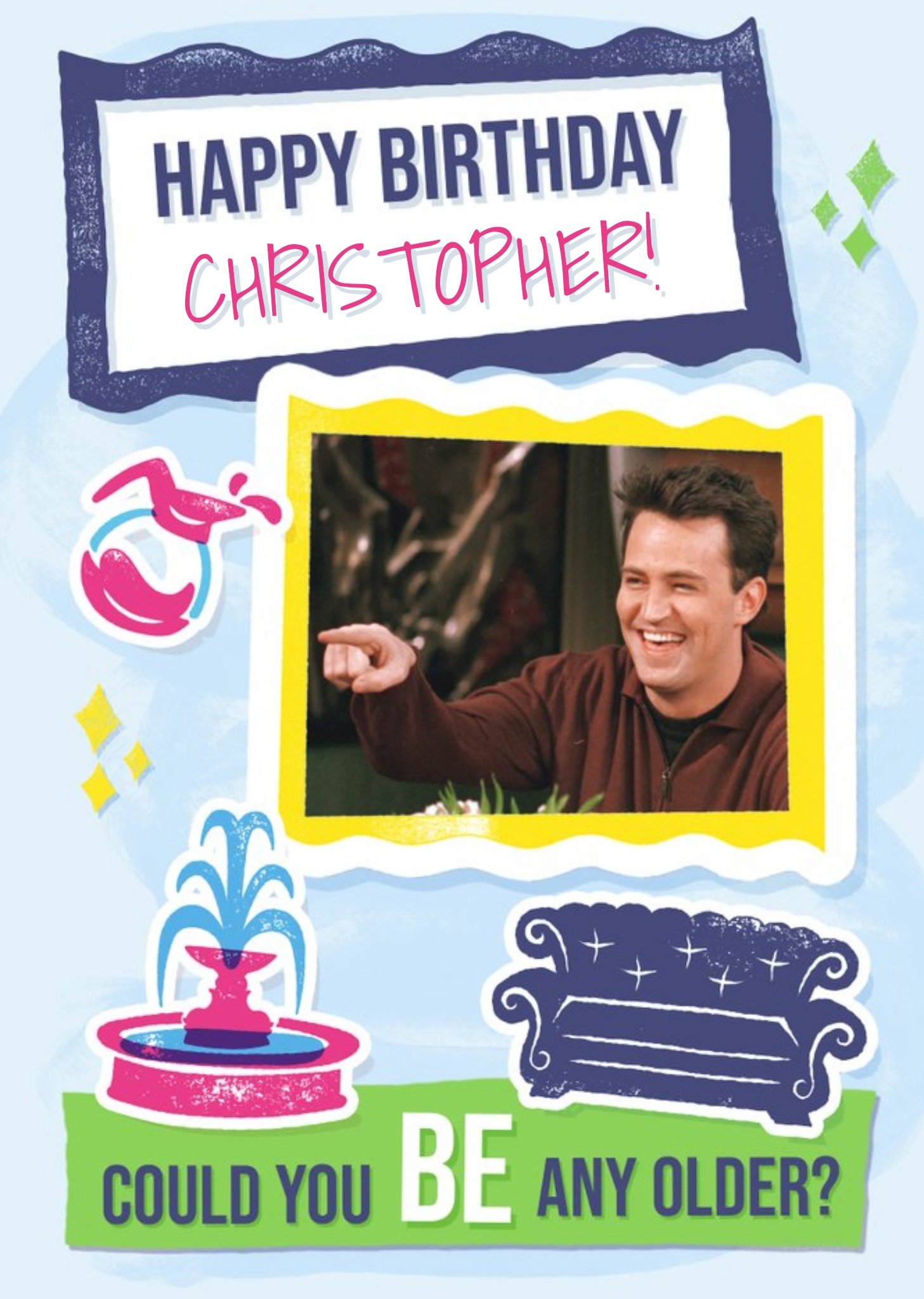 Friends (Tv Show) Could You Be Any Older Funny Chandler Quote Friends Birthday Card Ecard