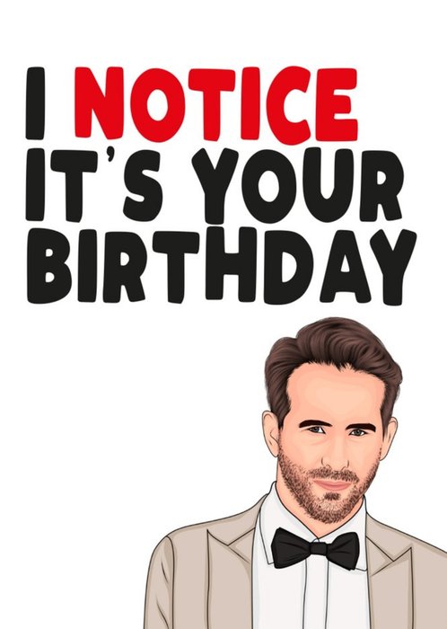 Funny I Notice It's Your Birthday Card