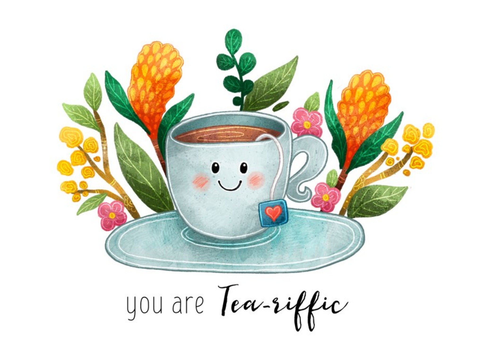 Illustration Of A Smiling Teacup Surrounded By Flowers You Are Tea Riffic Card Ecard