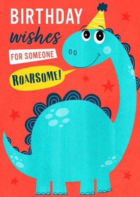 Birthday Wishes For Someone Roarsome Dinosaur Card