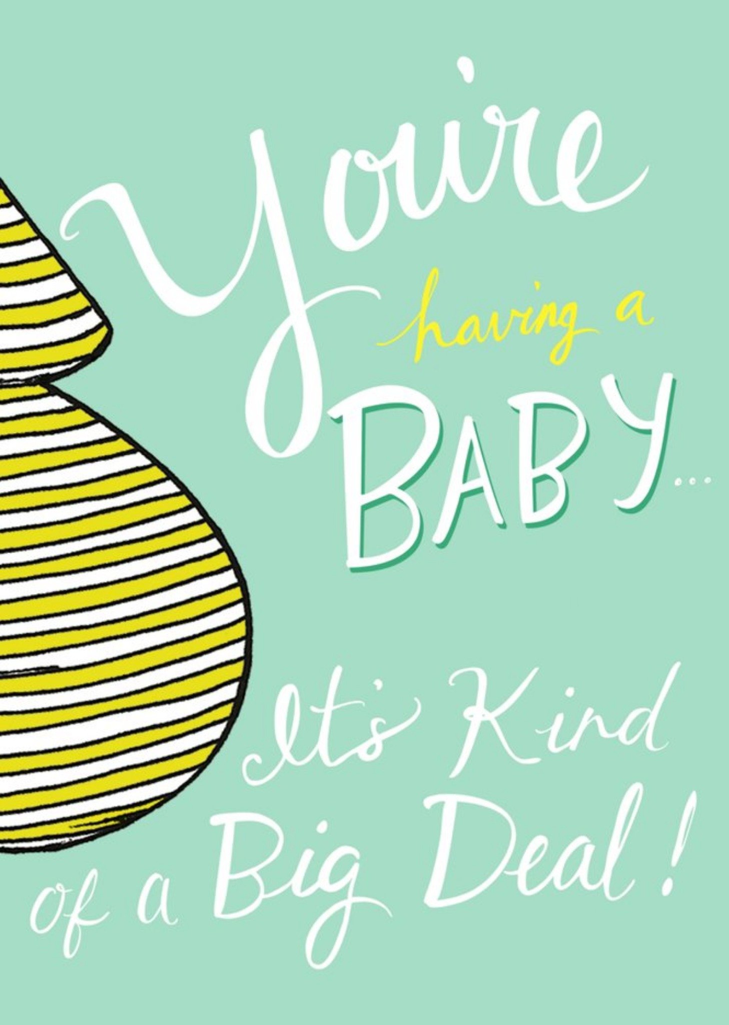 You Are Having A Baby Its Kind Of A Big Dealtypographic Card Ecard