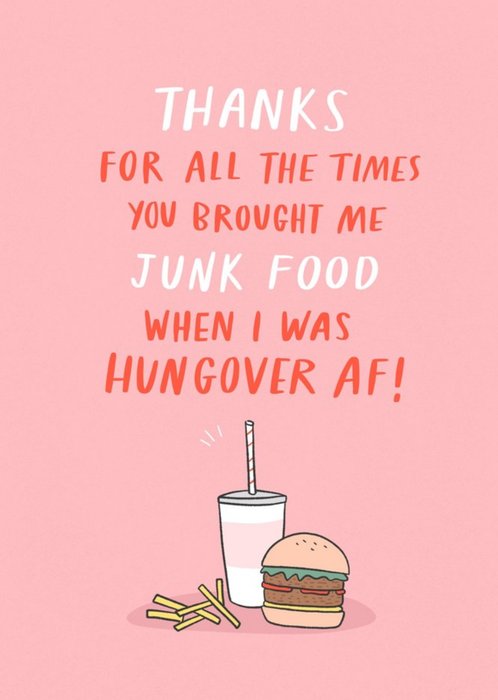 Thanks For All The Times You Brought Me Junkfood Card