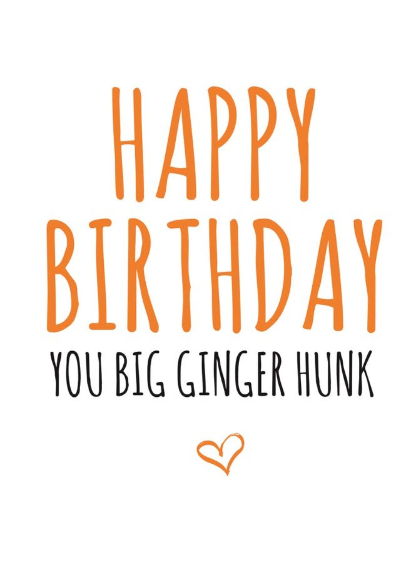 Banter King Typographical Happy Birthday You Big Ginger Hunk Card