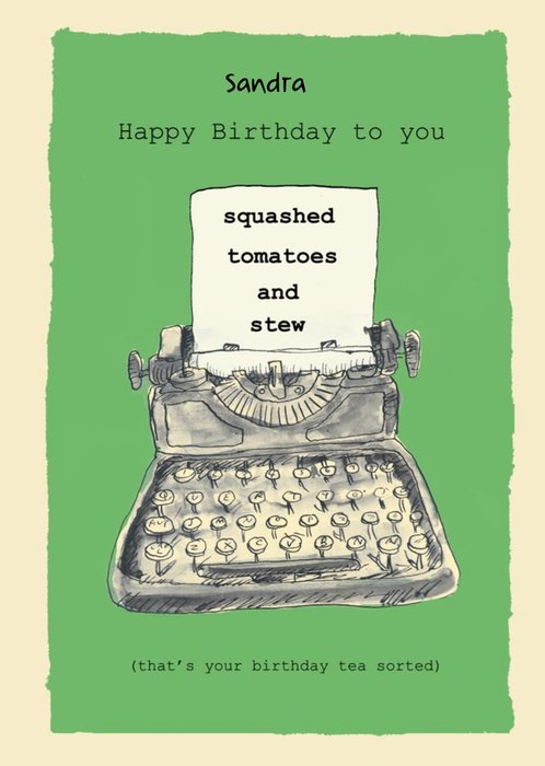 Typewriter Funny Squashed Tomates And Stew Birthday Tea Happy Birthday Card