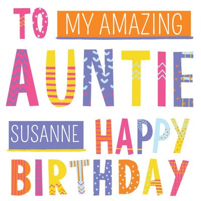 Bright Patterned Letters To My Amazing Auntie Happy Birthday Card