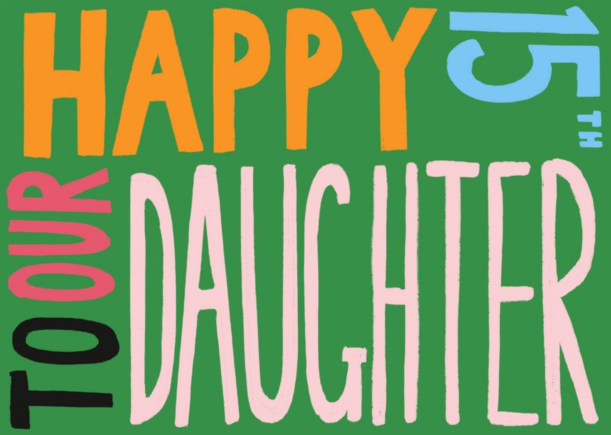 Moonpig Happy 15th To Our Daughter Birthday Card Ecard