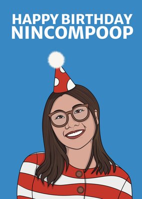 Happy Birthday Nincompoop Card