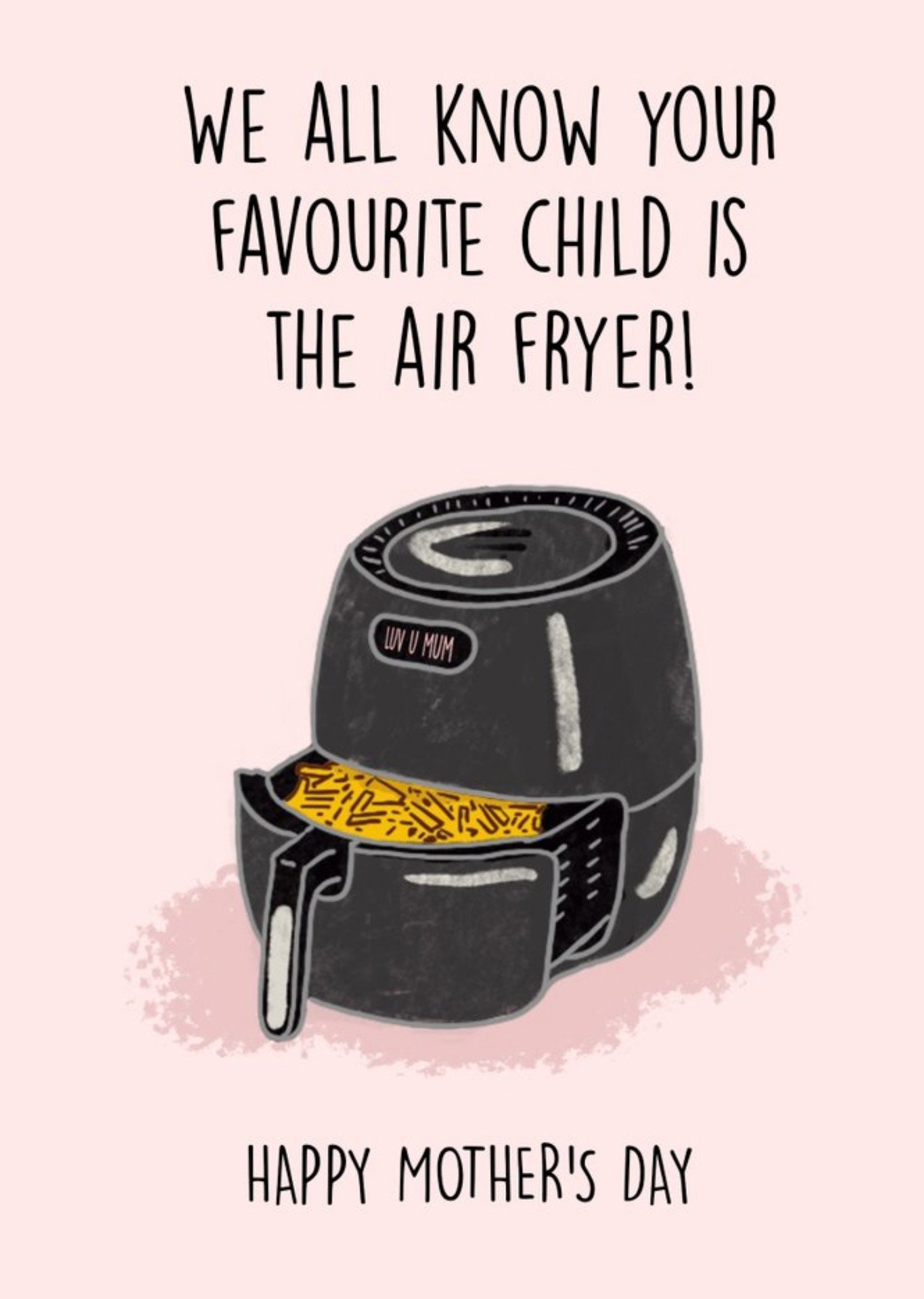 Moonpig Favourite Child Is The Air Fryer Mother's Day Card Ecard