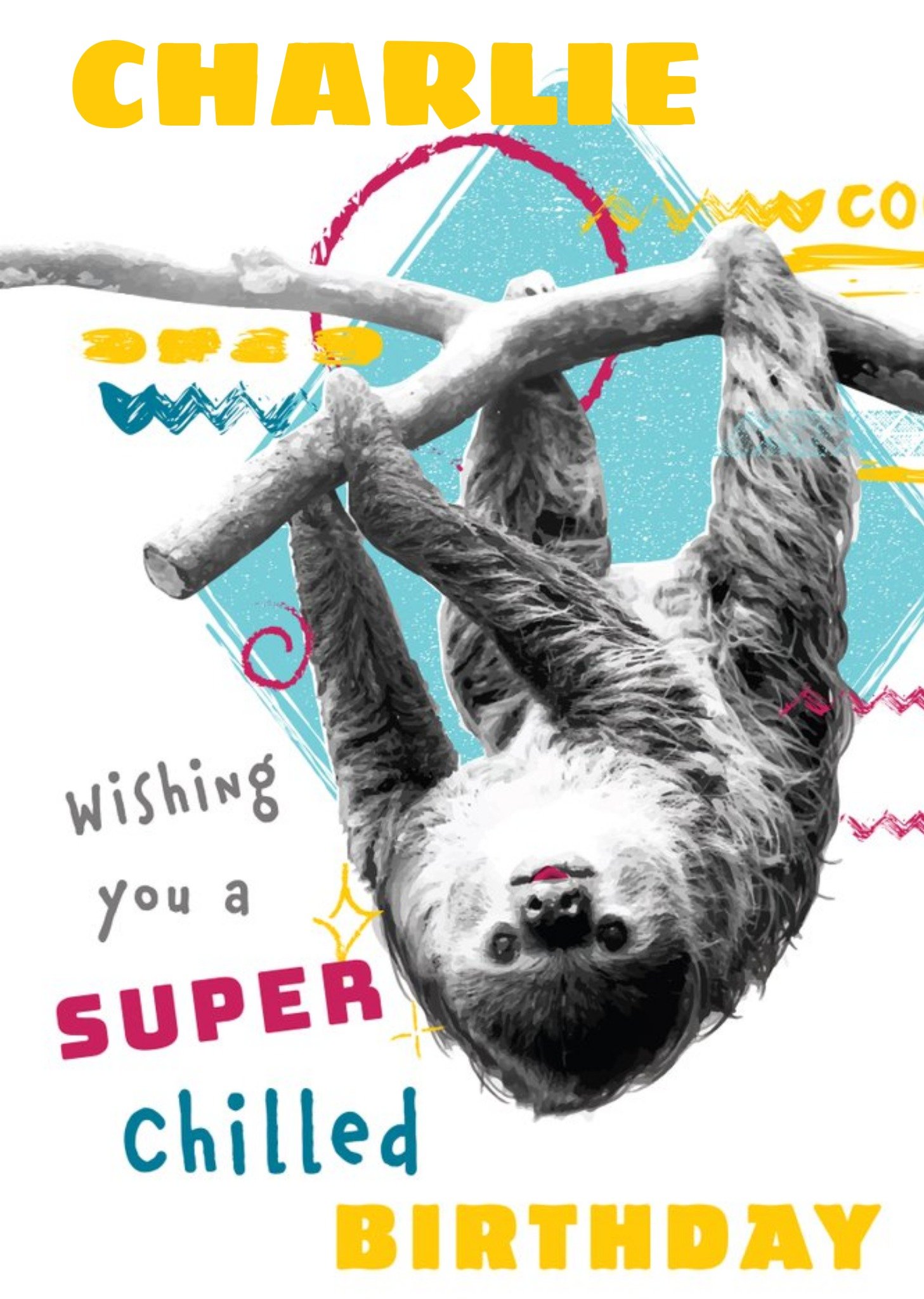 Animal Planet Bright Graphic Illustration Of A Sloth. Wishing You A Super Chilled Birthday Card Ecard