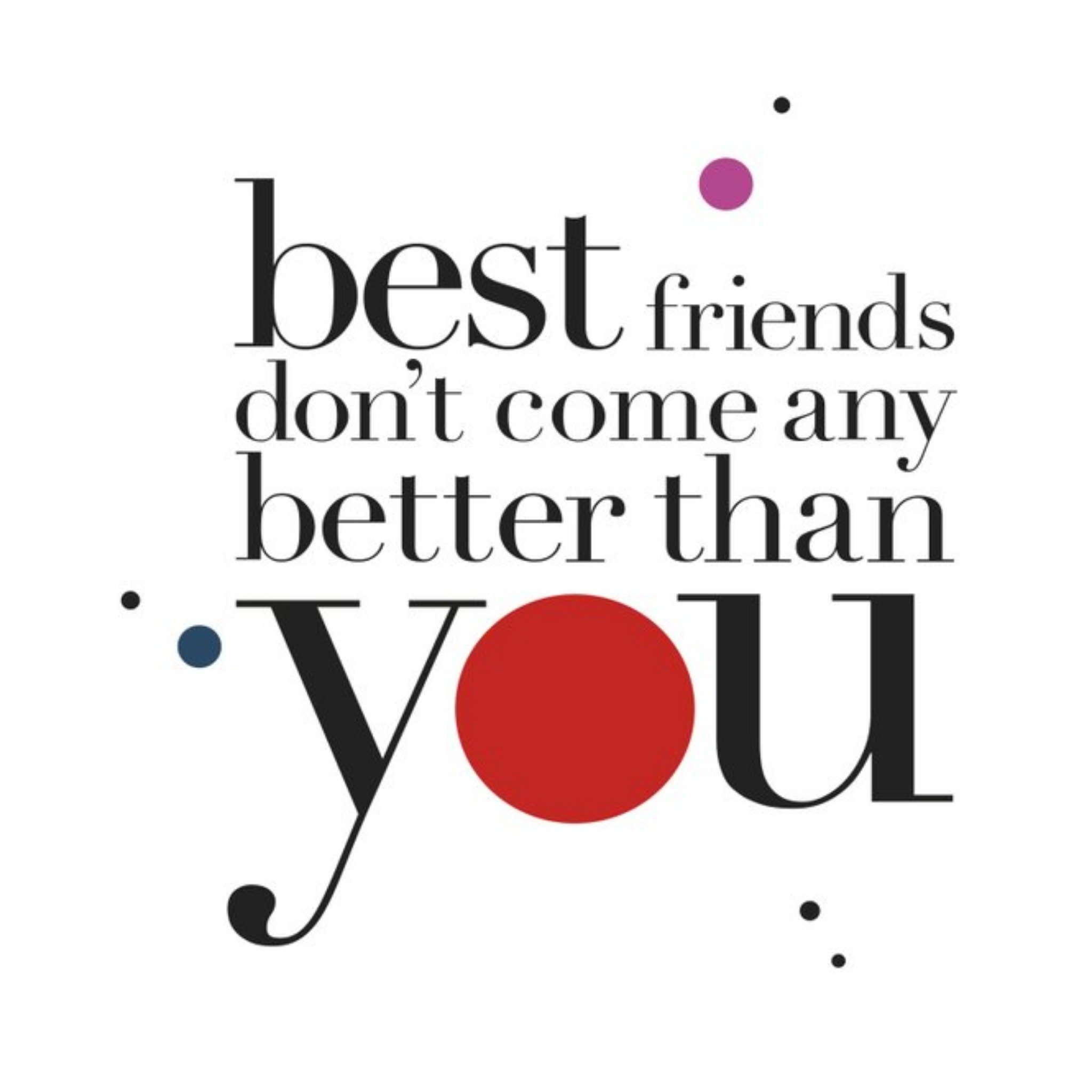 Best Friends Dont Come Any Better Than You Card, Square