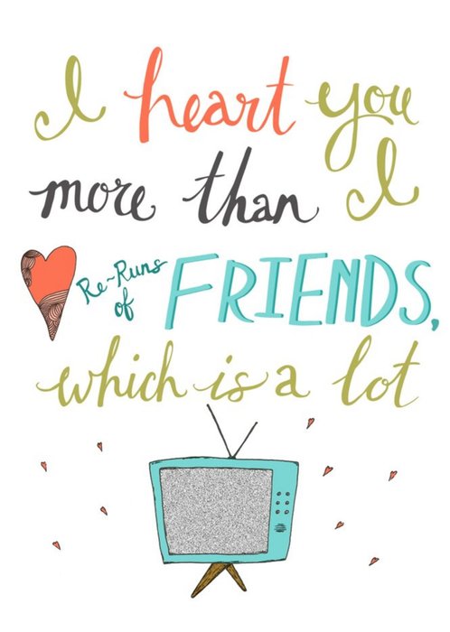I Heart You More Than Re Run Tv Card