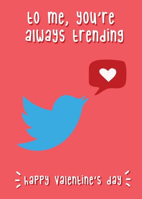 Illustration Of A Twitter Themed Icon To Me You Are Always Trending Valentines Day Card