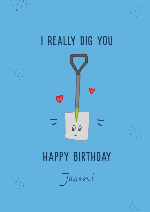 I Really Dig You Illustrated Birthday Card