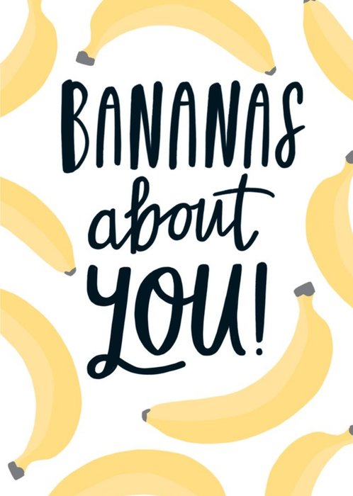 Bananas About You Typographic Card