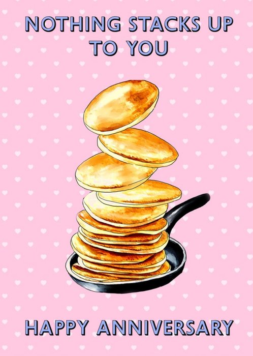 Poppy and Mabel Frying Pan And Pancakes, Nothing Stacks Up To You Happy Anniversary Card