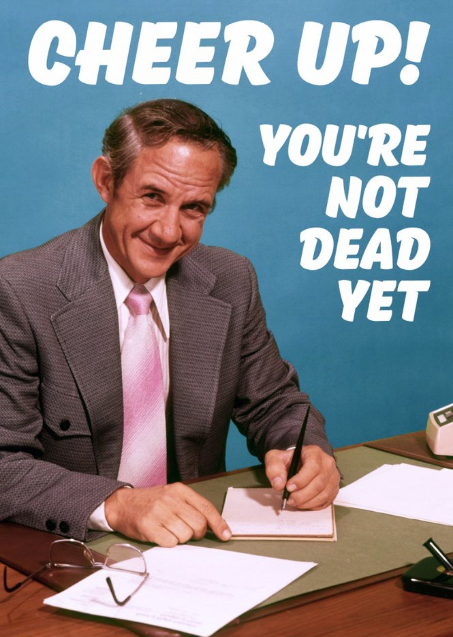 Other Dean Morris Cheer Up Not Dead Funny Card Ecard
