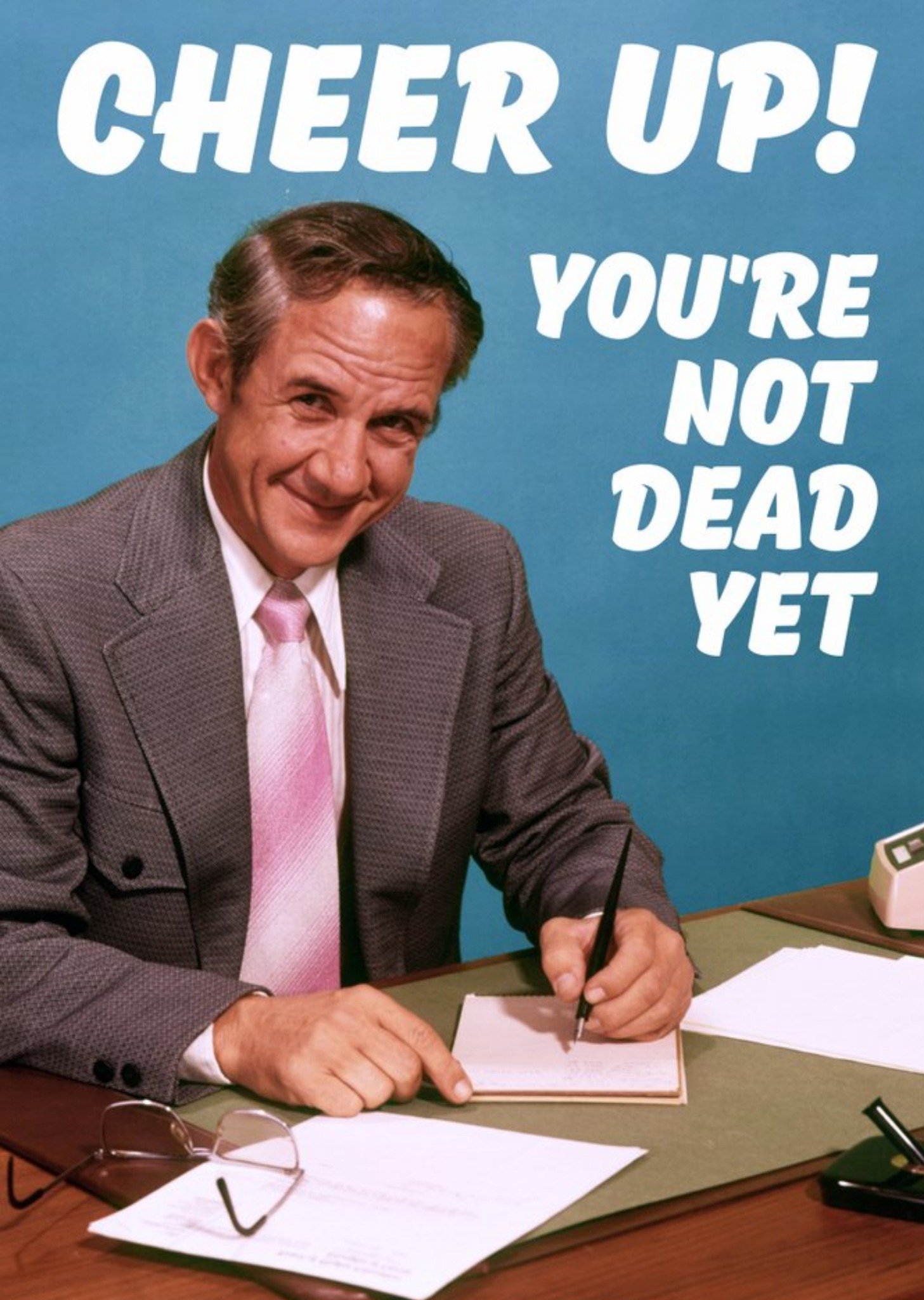 Other Dean Morris Cheer Up Not Dead Funny Card