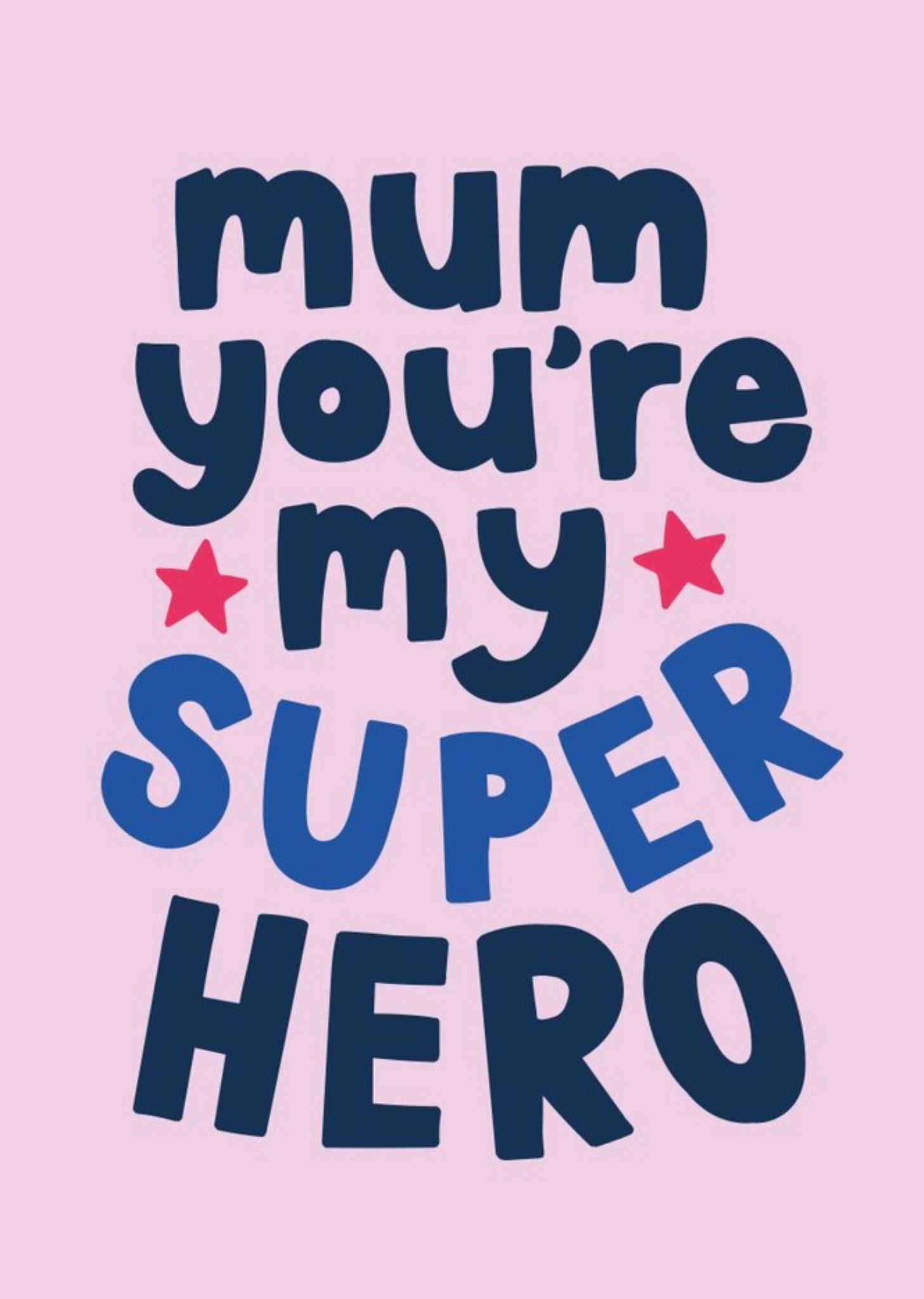 Mum You Are My Super Hero Graphic Bright Typographic Mother's Day Card Ecard